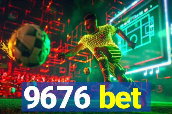 9676 bet